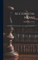 Accidental Means