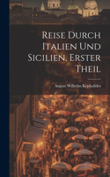 Reise Durch Italien Und Sicilien, Erster Theil