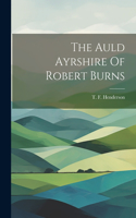 Auld Ayrshire Of Robert Burns