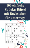 100 einfache Sudoku-Rätsel mit Buchstaben für unterwegs: Für Anfänger und Kinder geeignet / Alternative zum normalen Sudoku / Tolles Geschenk für Sudoku-Fans / Praktisch für unterwegs