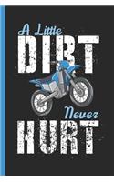 A Little Dirt Never Hurt: Motocross Enthusiast Gift Notebook & Journal Or Diary, Graph Paper (120 Pages, 6x9)