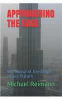 Approaching the Edge
