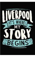 Liverpool It's where my story begins: 6x9 110 Dotted Blank Notebook Inspirational Journal Travel Note Pad Motivational Quote Collection Sketchbook