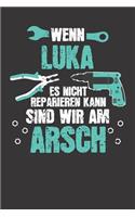 Wenn LUKA es nicht reparieren kann: Individuelles Namen personalisiertes Männer & Jungen blanko Notizbuch. gepunktet dotted, leere Seiten. Lustiges DIY Handwerker & Hobby Heimwerker Ge