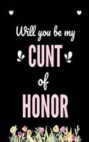 Will You Be My Cunt Of Honor