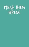 Prove Them Wrong