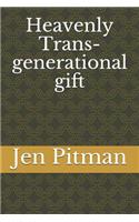 Heavenly Trans-generational gift