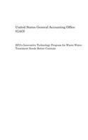 Epa's Innovative Technology Program for Waste Water Treatment Needs Better Controls