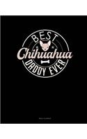 Best Chihuahua Daddy Ever: Meal Planner(Meal Planner)