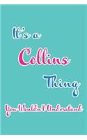 It's a Collins Thing You Wouldn't Understand: Blank Lined 6x9 Name Monogram Emblem Journal/Notebooks as Birthday, Anniversary, Christmas, Thanksgiving, Mother's Day, Grandparents day, any other 