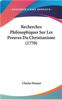 Recherches Philosophiques Sur Les Preuves Du Christianisme (1770)
