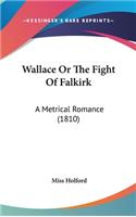 Wallace or the Fight of Falkirk