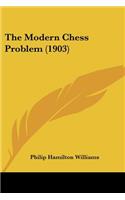 The Modern Chess Problem (1903)