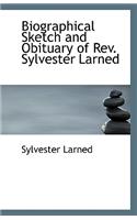 Biographical Sketch and Obituary of REV. Sylvester Larned