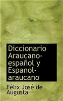Diccionario Araucano-Espanol y Espanol-Araucano