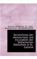 Verzeichniss Der Manuscripte Und Incunabeln Der Vadianischen Bibliothek in St. Gallenk