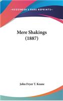 Mere Shakings (1887)