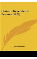 Histoire Generale De Peronne (1879)