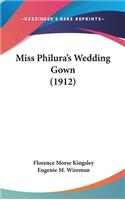 Miss Philura's Wedding Gown (1912)