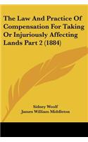 Law And Practice Of Compensation For Taking Or Injuriously Affecting Lands Part 2 (1884)