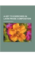 A Key to Exercises in Latin Prose Composition