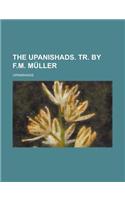 The Upanishads. Tr. by F.M. Muller