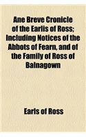 Ane Breve Cronicle of the Earlis of Ross; Including Notices of the Abbots of Fearn, and of the Family of Ross of Balnagown