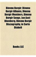 Dimmu Borgir: Dimmu Borgir Albums, Dimmu Borgir Members, Dimmu Borgir Songs, Jan Axel Blomberg, Dimmu Borgir Discography, in Sorte D