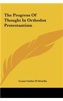 The Progress of Thought in Orthodox Protestantism