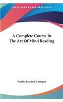 A Complete Course In The Art Of Mind Reading