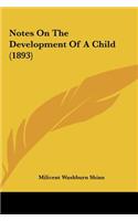 Notes On The Development Of A Child (1893)