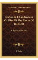 Prabodha Chandrodaya or Rise of the Moon of Intellect