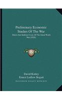 Preliminary Economic Studies of the War: Direct and Indirect Costs of the Great World War (1920)