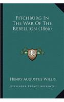 Fitchburg in the War of the Rebellion (1866)