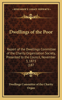 Dwellings of the Poor: Report of the Dwellings Committee of the Charity Organization Society, Presented to the Council, November 3, 1873 (187