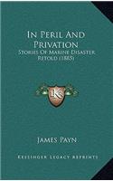 In Peril And Privation: Stories Of Marine Disaster Retold (1885)