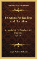 Selections for Reading and Elocution