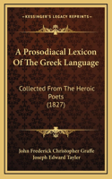 A Prosodiacal Lexicon of the Greek Language