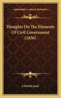 Thoughts on the Elements of Civil Government (1836)