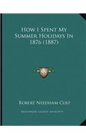 How I Spent My Summer Holidays In 1876 (1887): (English)