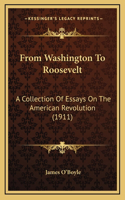 From Washington To Roosevelt