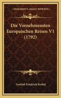 Die Vornehmensten Europaischen Reisen V1 (1792)