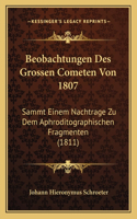 Beobachtungen Des Grossen Cometen Von 1807