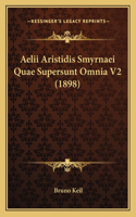 Aelii Aristidis Smyrnaei Quae Supersunt Omnia V2 (1898)