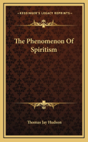 The Phenomenon Of Spiritism