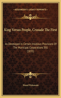 King Versus People, Crusade The First