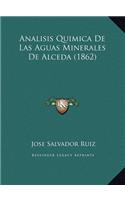 Analisis Quimica De Las Aguas Minerales De Alceda (1862)