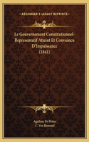 Le Gouvernement Constitutionnel-Representatif Atteint Et Convaincu D'Impuissance (1841)