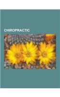Chiropractic: Chiropractic Controversy and Criticism, Chiropractic History, Vertebral Subluxation, Chiropractic Education, Simon Sin