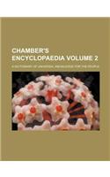 Chamber's Encyclopaedia Volume 2; A Dictionary of Universal Knowledge for the People
